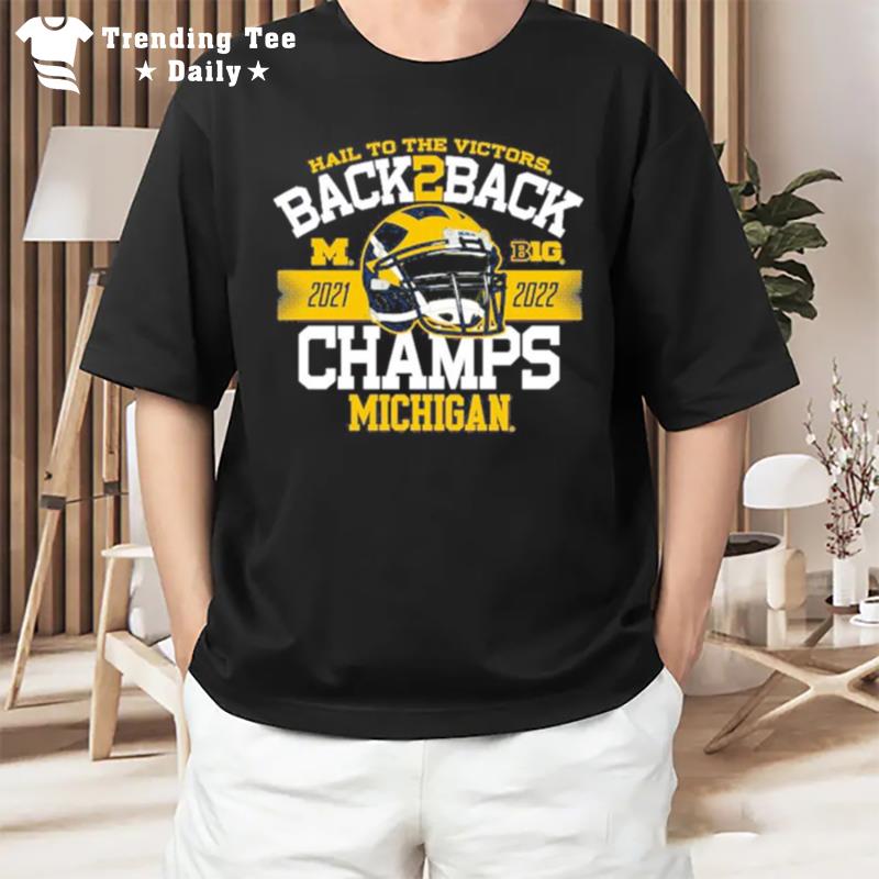 Original Michigan Wolverines Back To Back 2022 Big Ten Football Conference Champions T-Shirt