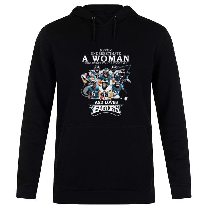 Original Official Never Underestimate A Woman Who Understands Football And Loves Philadelphia Eagles Signatures Hoodie