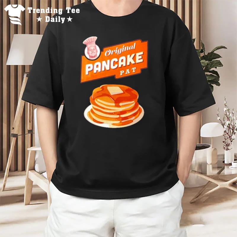 Original Pancake Pa T-Shirt