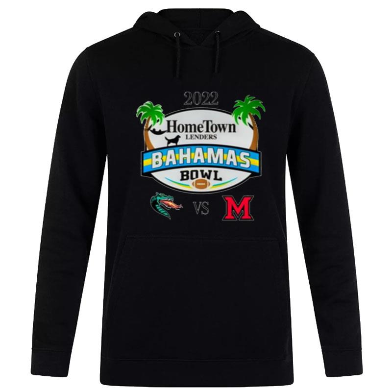 Original Uab Vs Miami 2022 Hometown Lenders Bahamas Bowl Hoodie