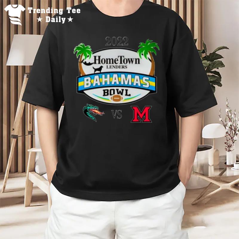 Original Uab Vs Miami 2022 Hometown Lenders Bahamas Bowl T-Shirt