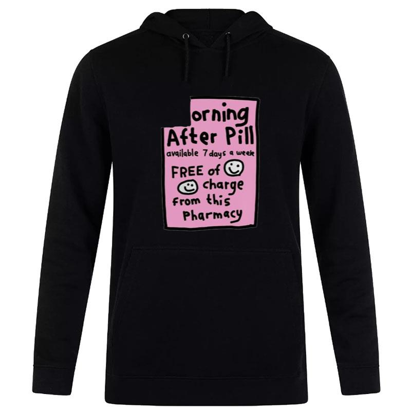 Orning After Pill Available 7 Days A Week Hoodie