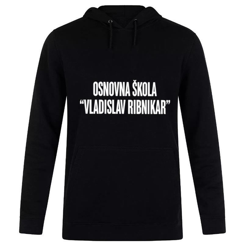 Osnovna Skola Vladislav Ribnikar Hoodie