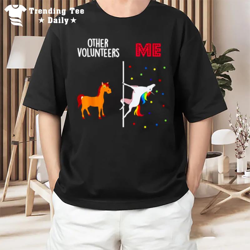 Other Volunteers Me Unicorn T-Shirt