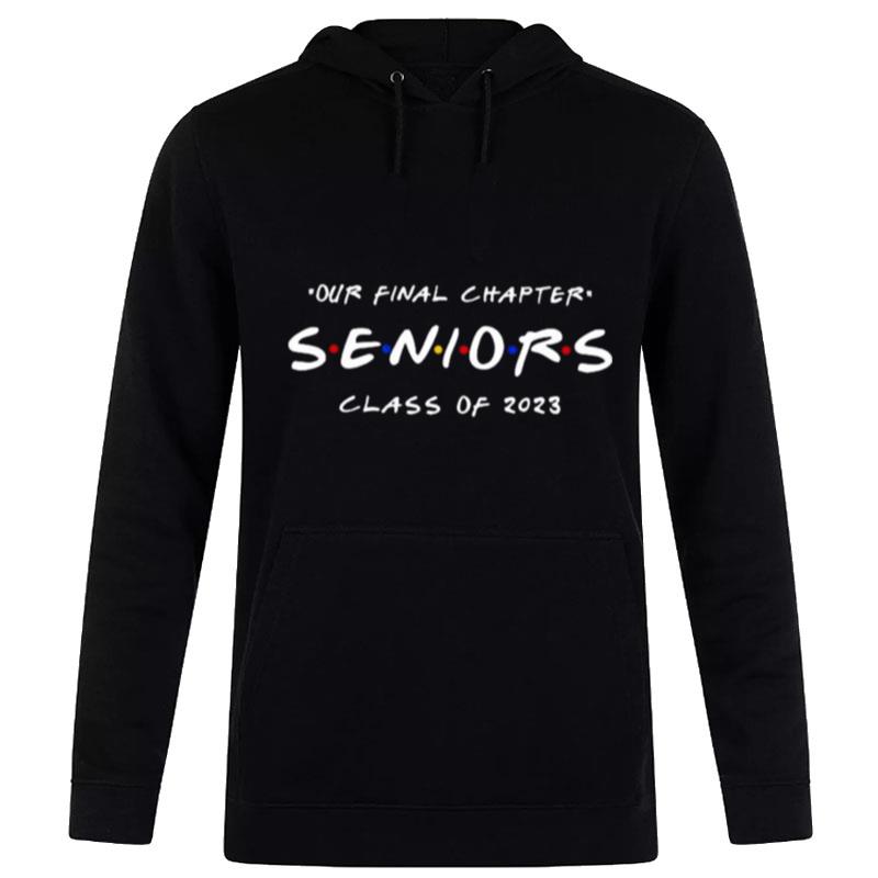 Our Final Chapter Our Final Chapter Seniors Class Of 2023 Hoodie