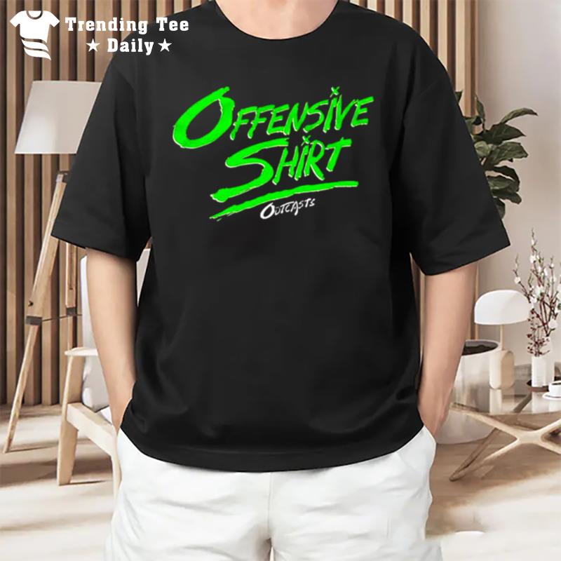 Outcasts Offensive T-Shirt