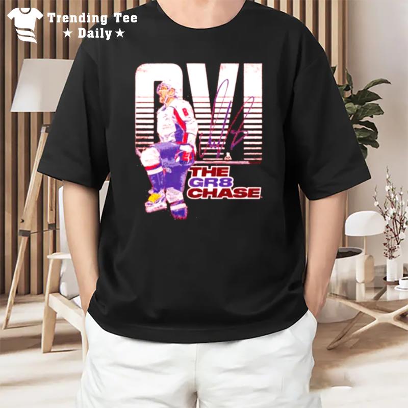 Ovi The Gr8 Chase Alex Ovechkin Washington Capitals T-Shirt