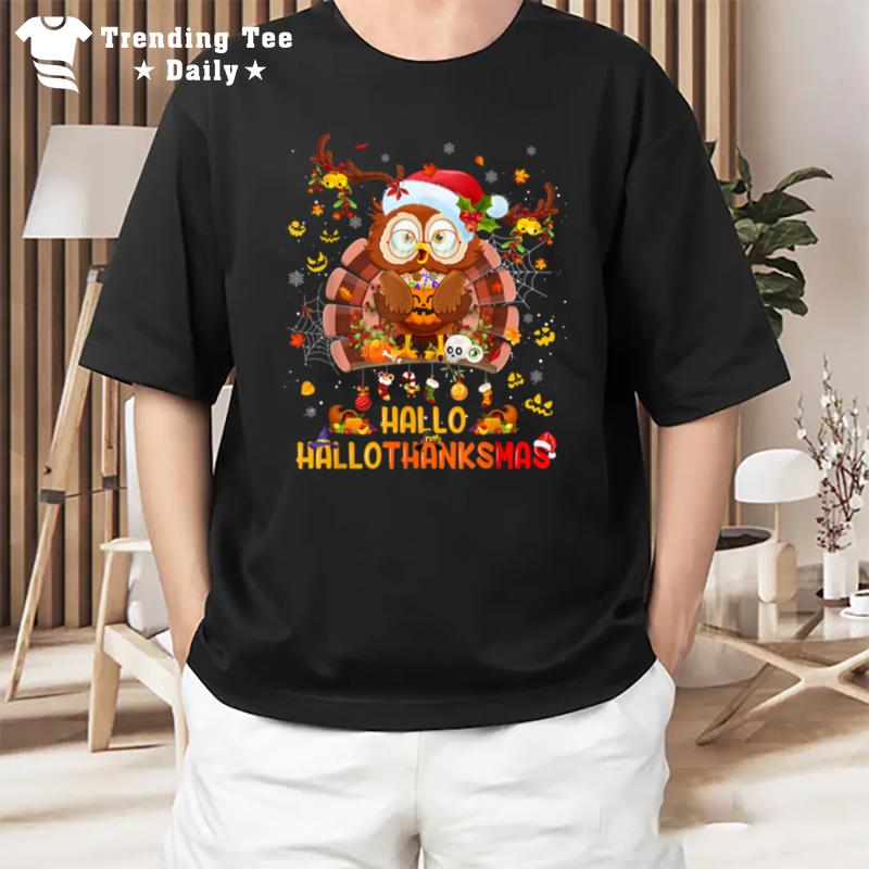 Owl Thankgiving Halloween Christmas Happy Hallothanksmas T-Shirt