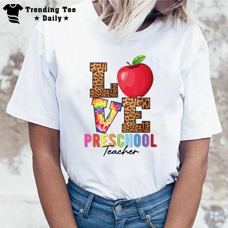Preschool Teacher Leopard Tie Dye Love Preschool Teacher T-Shirt