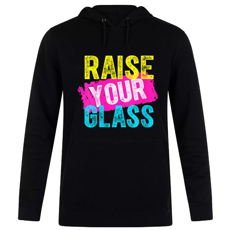 Raise Your Glass Hoodie