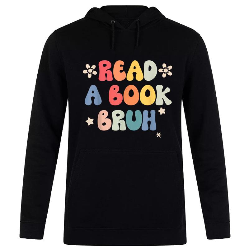 Read A Book Bruh Funny English Teacher Reading Literature Hoodie