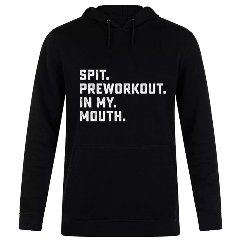 Spit Preworkout In My Mouth Retro Vintage Hoodie