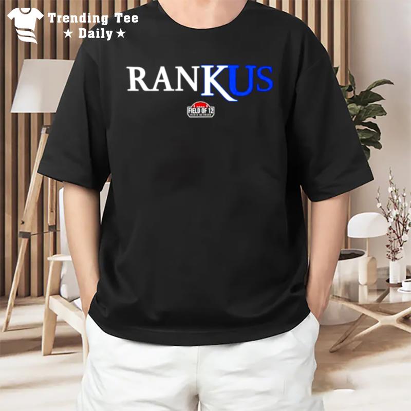 Spod Rank Us Rob Dauster Field Of 12 T-Shirt