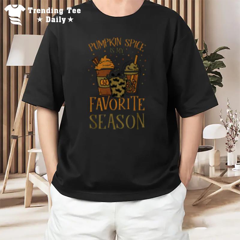 Spooky Coffees Fall Pumpkin Spice Is My Favorite Season T-Shirt