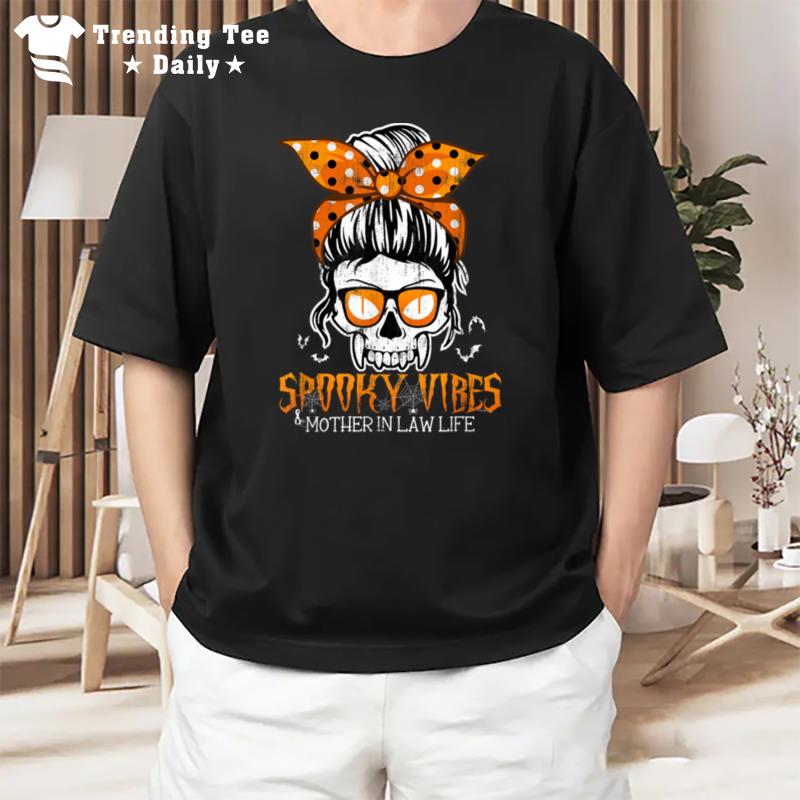 Spooky Vibes And Mother In Law Life Halloween Messy Bun T-Shirt