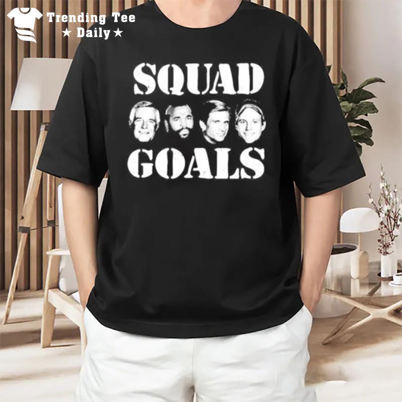 Squad Goals A Team T-Shirt