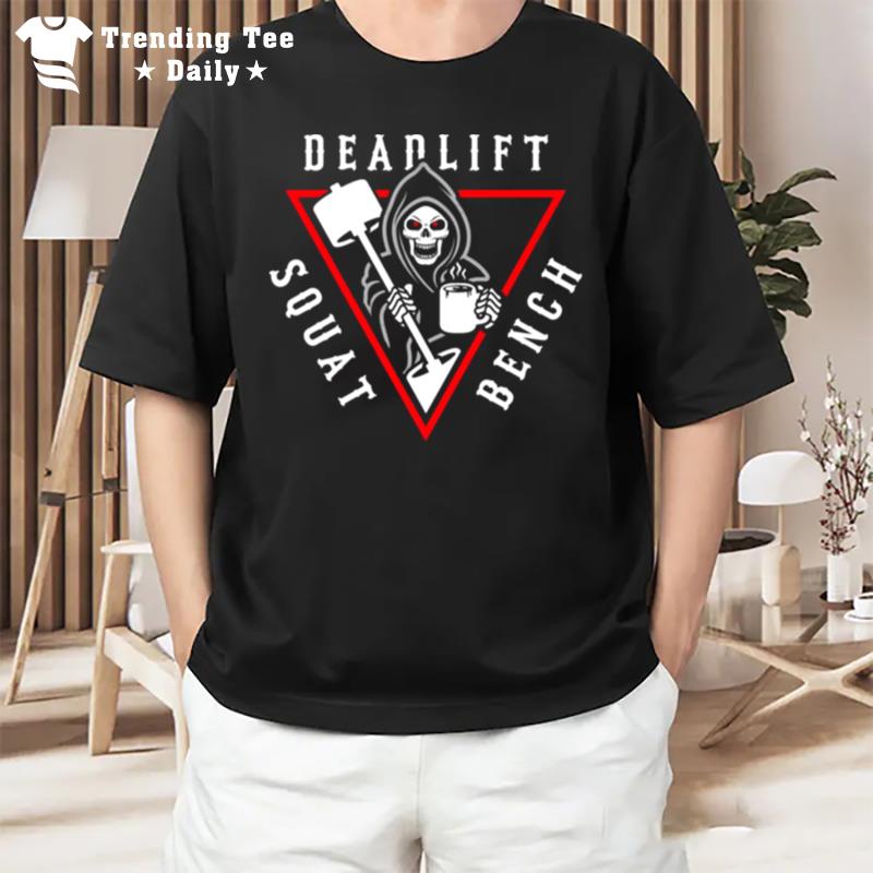 Squat Bench Deadlift Bodybuilding Grim Reaper T-Shirt