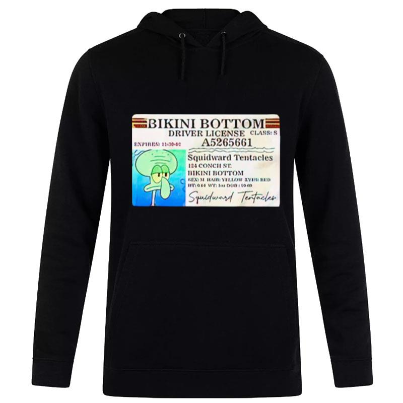 Squidward Bikini Bottom Driver License Hoodie