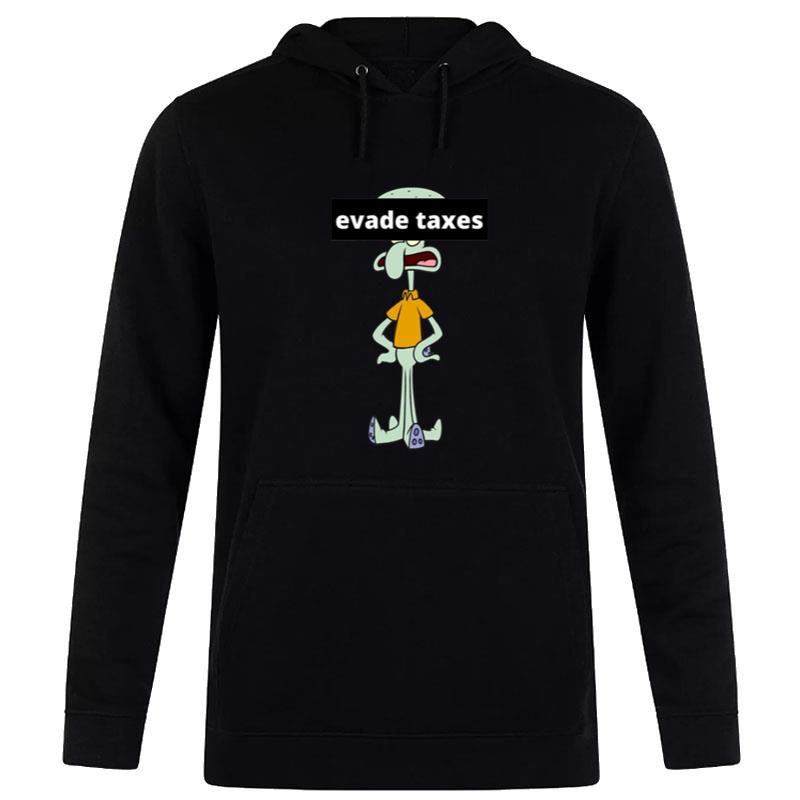 Squidward Evade Taxes Spongebob Hoodie