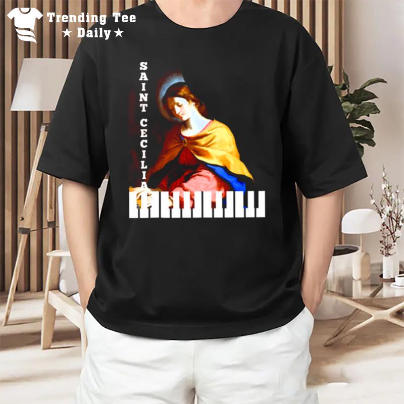 St Cecilia Piano Catholic Patron Saint Of Music T-Shirt