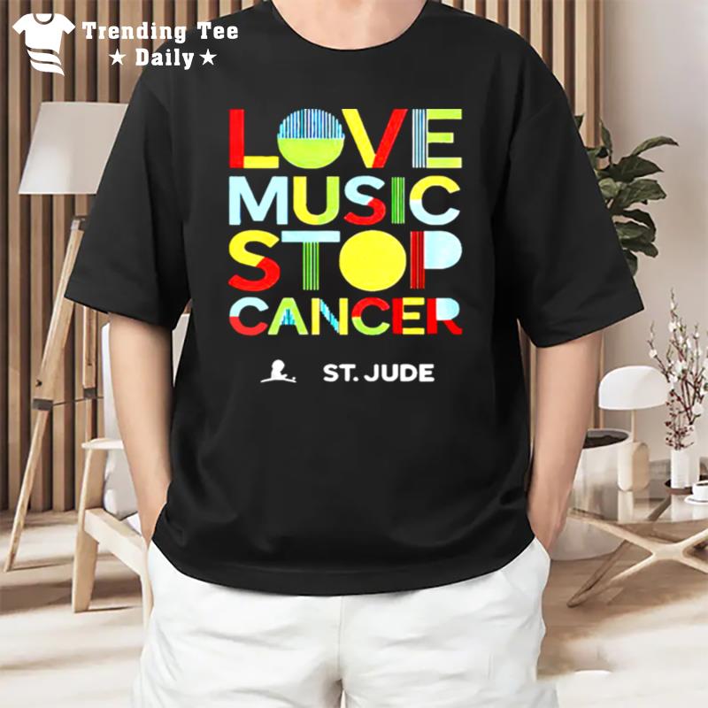 St Jude Love Music Stop Cancer T-Shirt