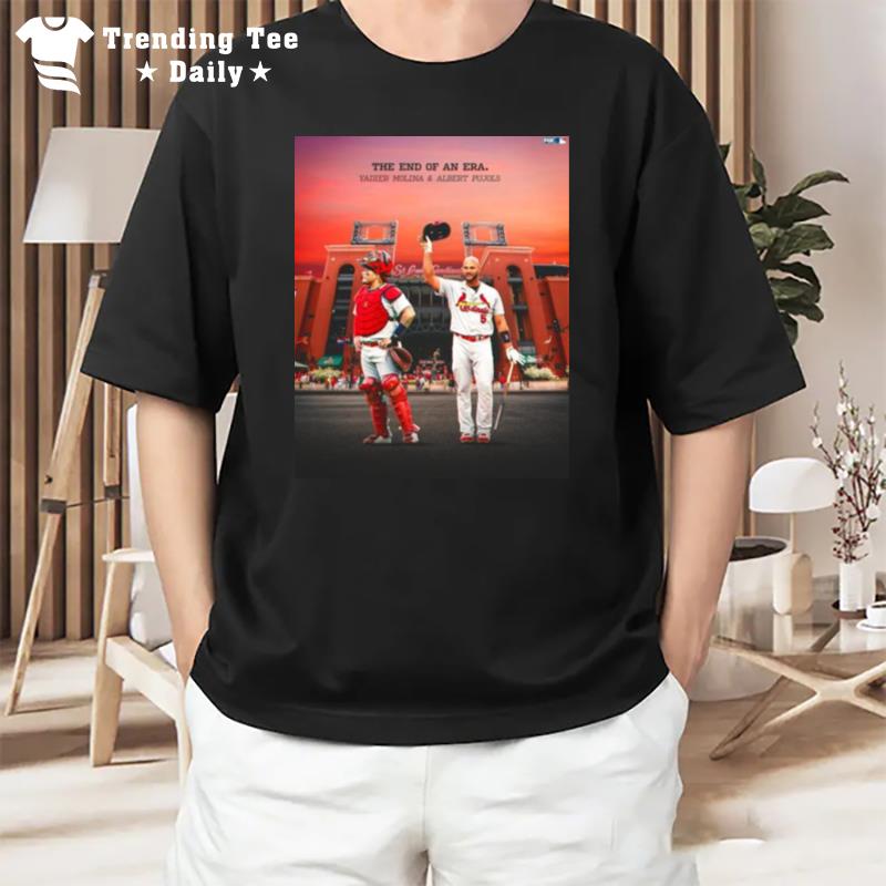 St Louis Cardinals The End Of An Era Yadier Molina And Albert Pujols 2022 T-Shirt