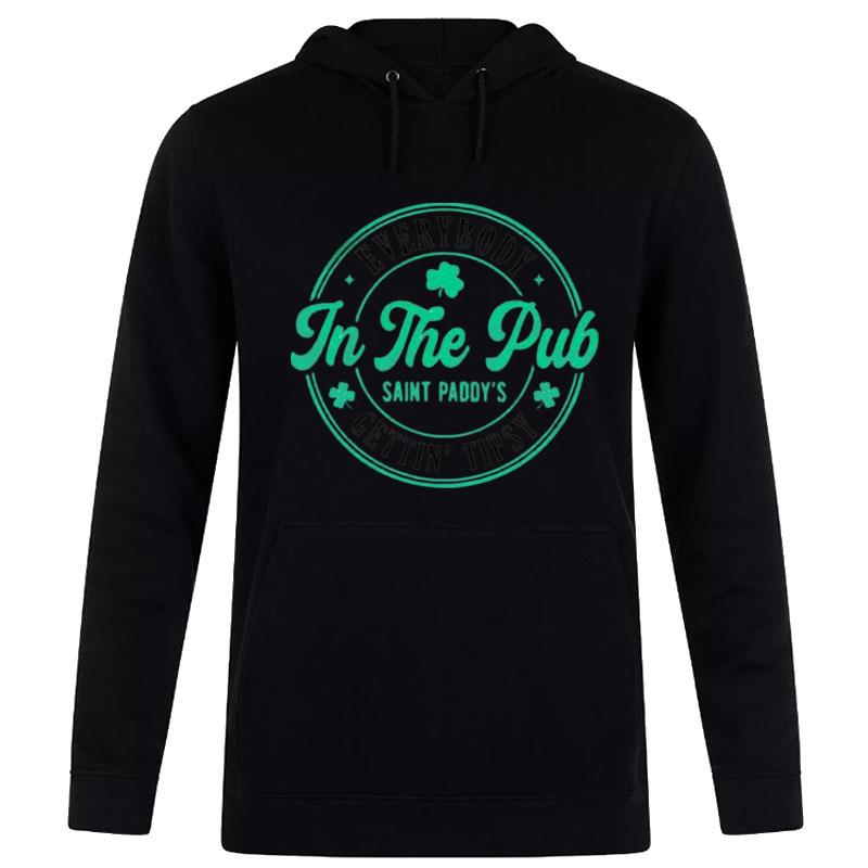 St Patrick'S Day In The Pub Everybody Getting Tipsy Hoodie