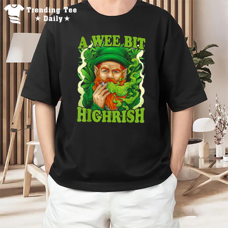 St Patricks Day A Wee Bit Highrish 420 Weed Leprechaun T-Shirt