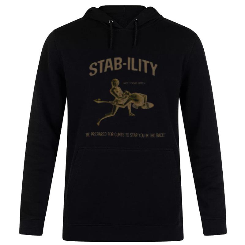 Stab Ility Not Today Bitch Hoodie