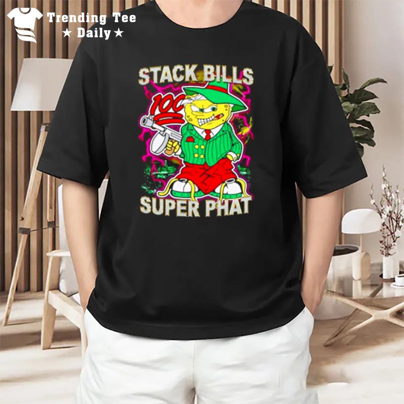 Stack Bills Super Pha T-Shirt