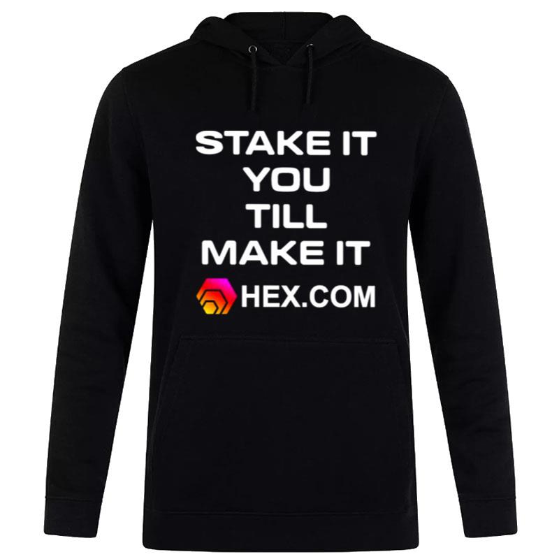 Stake It Till You Make It Hexcom Hoodie