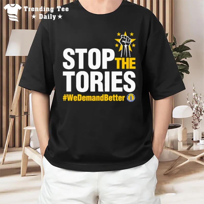 Stand Of Defiance European Movement Sodem Time For Action Stop The Tories We Demand Better T-Shirt