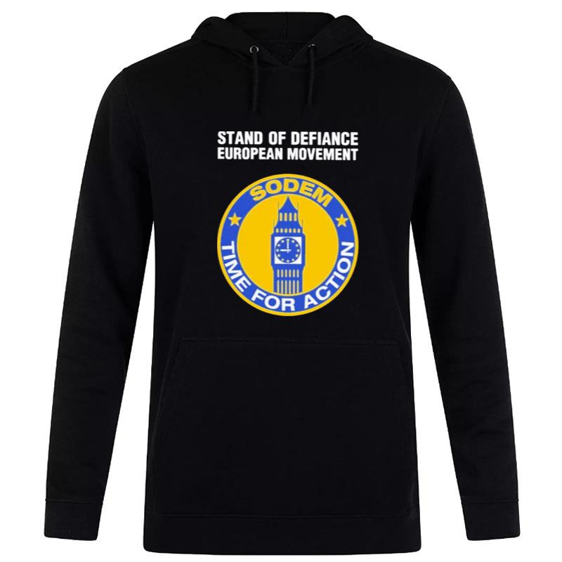 Stand Of Defiance European Movement Sodem Time For Action Tee Hoodie