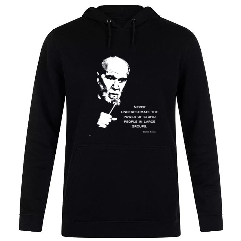 Stand Up Carlin Comedian Quote George Carlin Hoodie