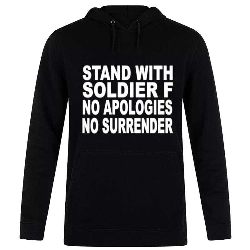 Stand With Soldier F No Apologies No Surrender Hoodie