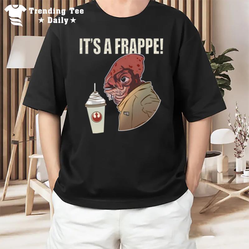 Star Wars Character Art Its A Frappe T-Shirt