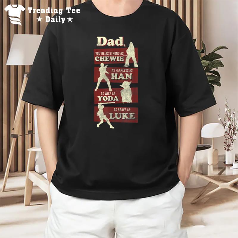 Star Wars Dad You Are As Strong As Graphic T-Shirt