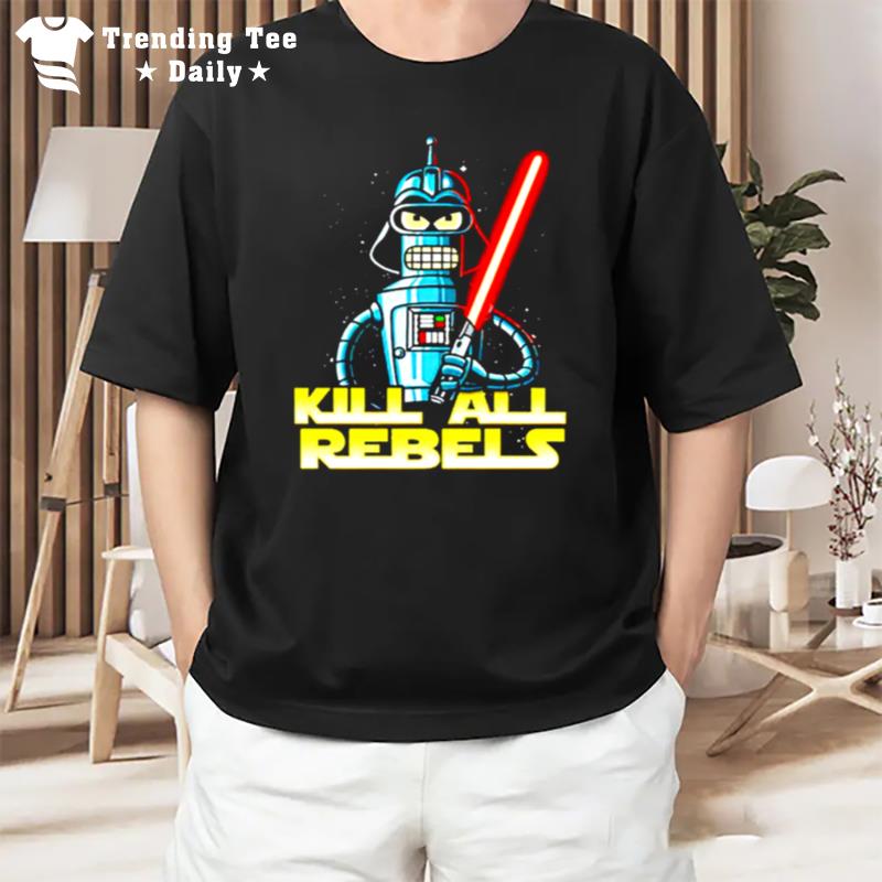 Star Wars Darth Bender Kill A Rebels T-Shirt