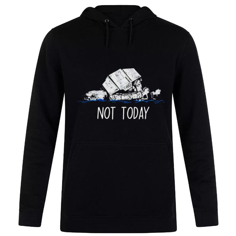 Star Wars Not Today Funny Hoodie