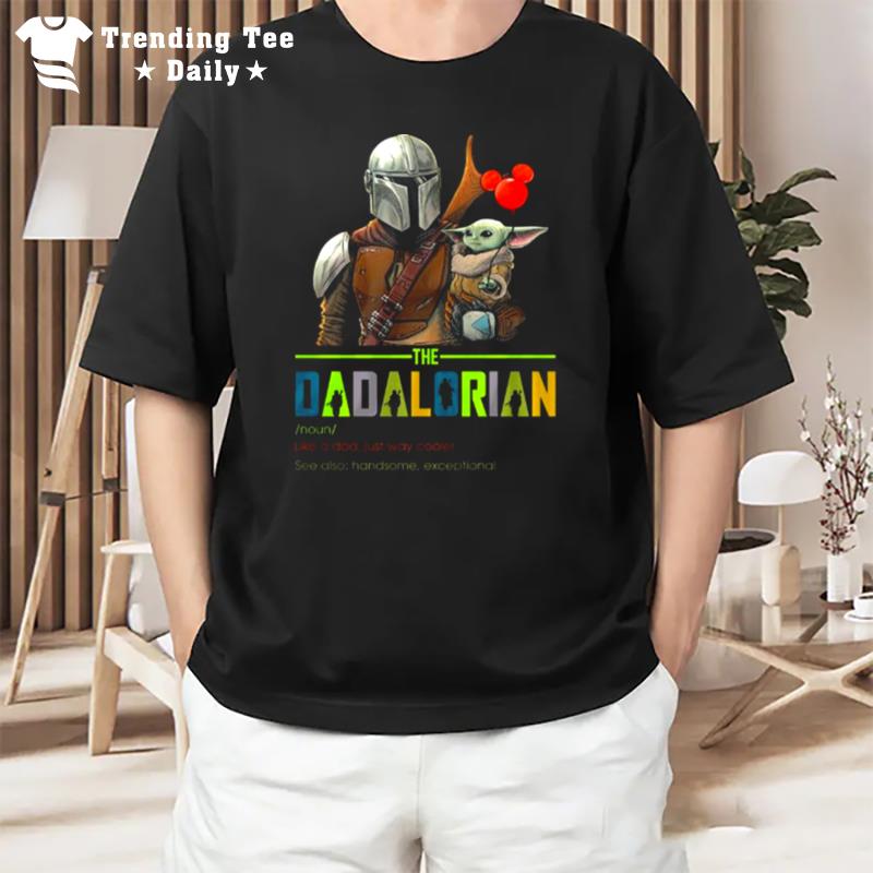 Star Wars The Dadalorian Baby Yoda The Mandalorian Fathers Day T-Shirt