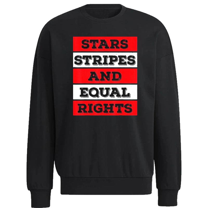 Stars Stripes Equal Rights Bold 4Th Of July Wo Rights Hoodie