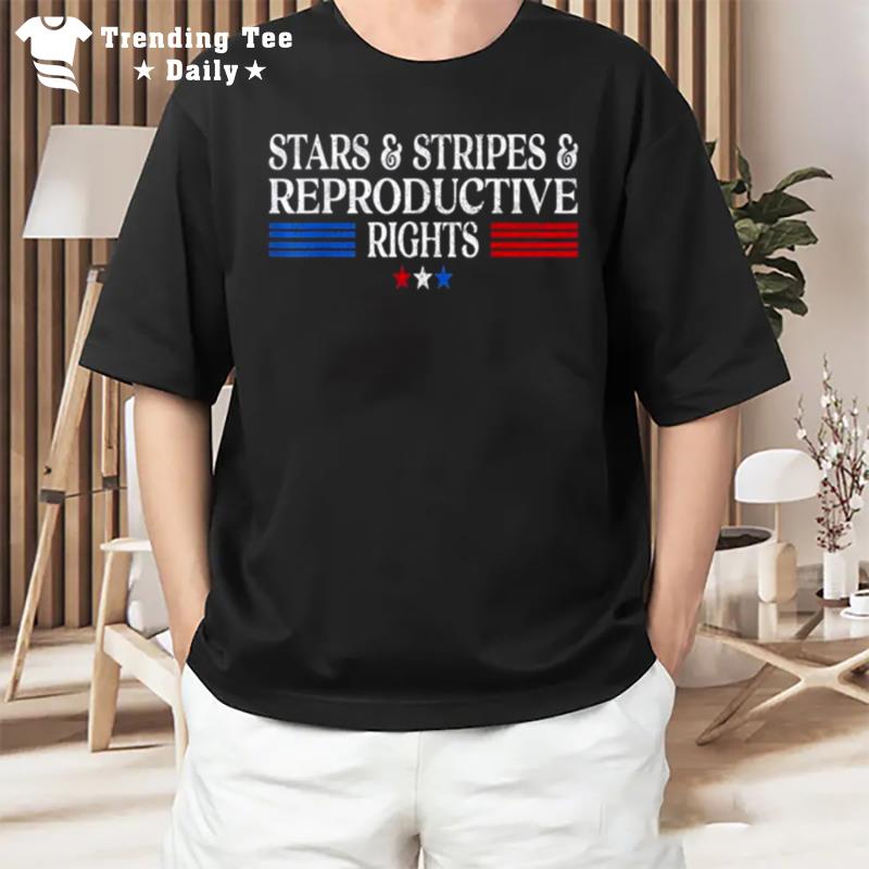 Stars Stripes Reproductive Rights Patriotic 4Th Of July T-Shirt