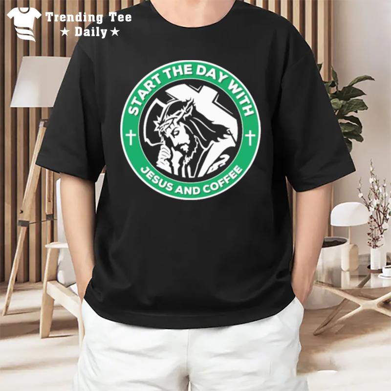 Start The Day With Jesus And Coffee 2022 T-Shirt