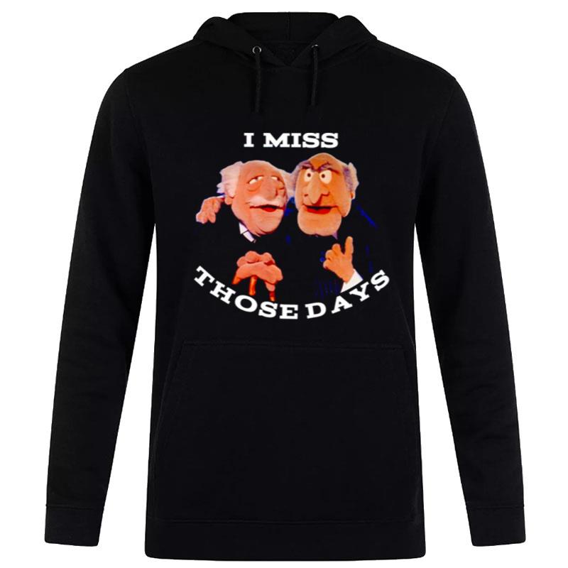 Statler And Waldorf I Miss Those Days Hoodie