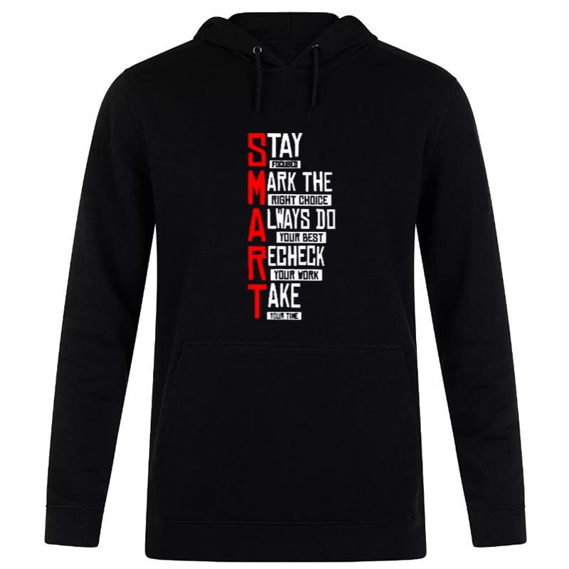 Stay Fdcu8Ed Mark The Right Choice Always Do Your Best Recheck Your Work Take Your Time Hoodie