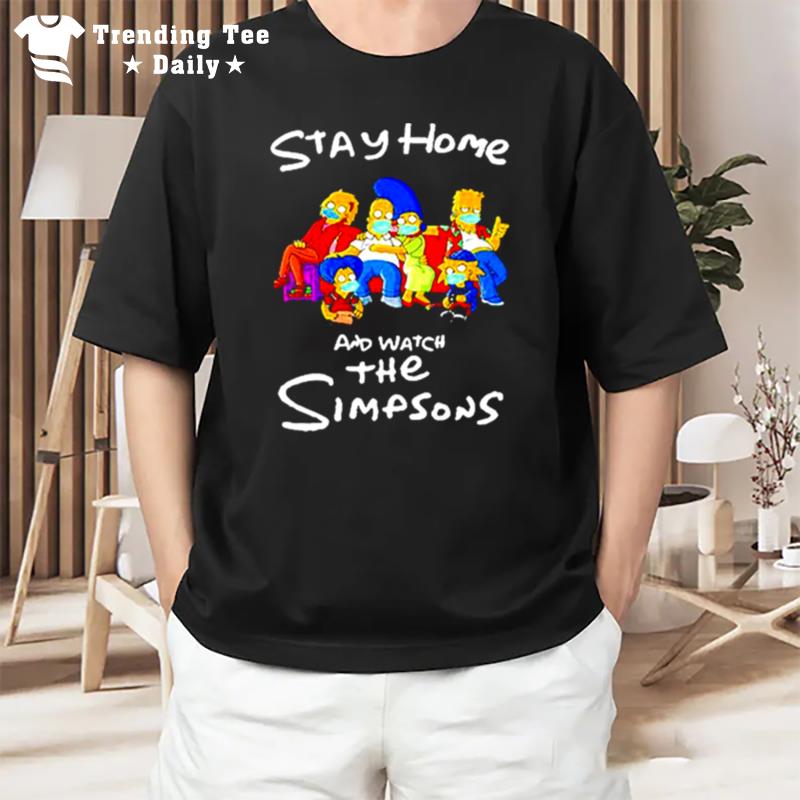 Stay Home And Watch The Simpsons T-Shirt