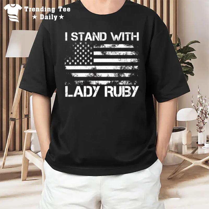 Stay Strong I Stand With Lady Ruby Grunge Us Flag T-Shirt