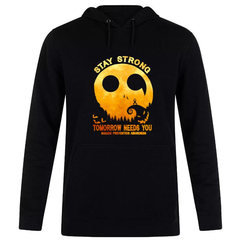 Stay Strong Tomorrow Needs You Suicide Prevention Awareness Halloween Hoodie