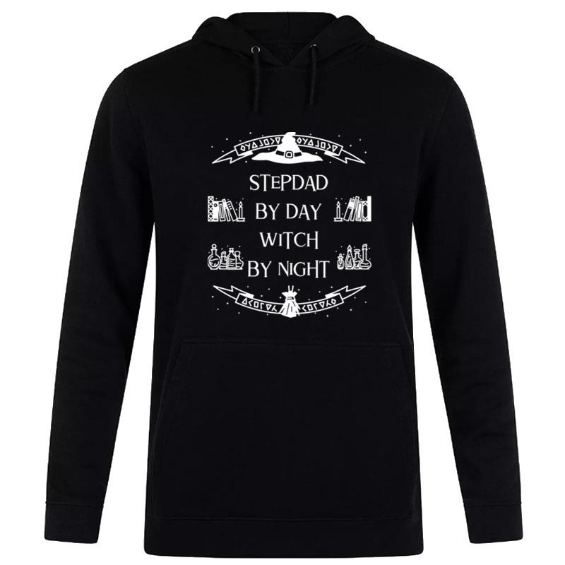 Stepdad By Day Witch By Night Halloween Stepdad S Hoodie