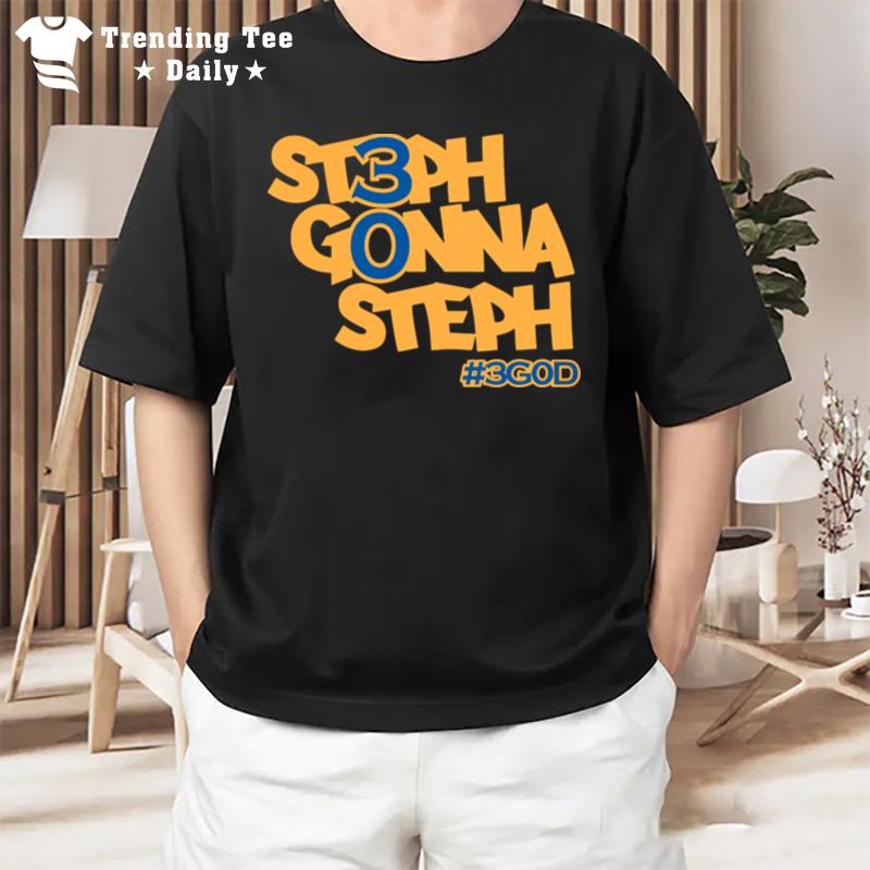 Steph Gonna Steph #3God T-Shirt